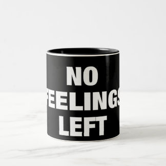 No Feelings Left Funny Dark Humour Meme Mug Gift
