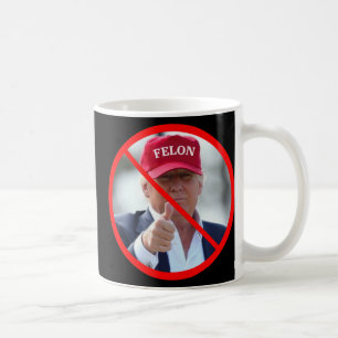 No Felons In Office Coffee Mug