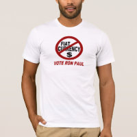NO FIAT CURRENCY -VOTE RON PAUL