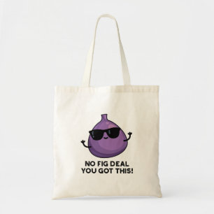 No Fig Deal I Got This Cute Fruit Pun Tote Bag