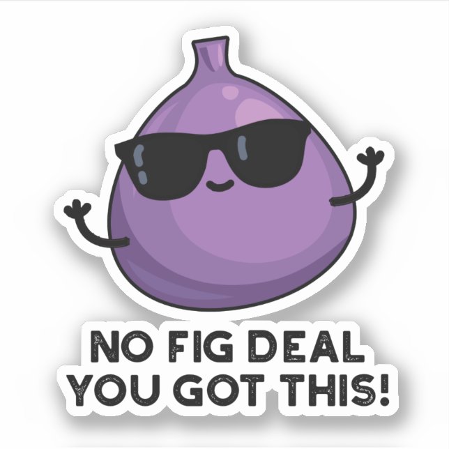 No Fig Deal I Got This Funny Fruit Pun  (Front)