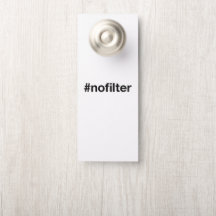 NO FILTER Hashtag Door Hanger