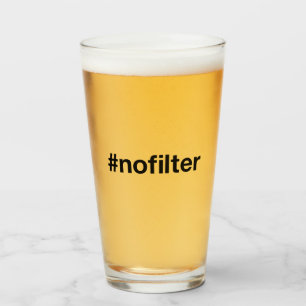 NO FILTER Hashtag Glass