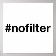 NO FILTER Hashtag Poster