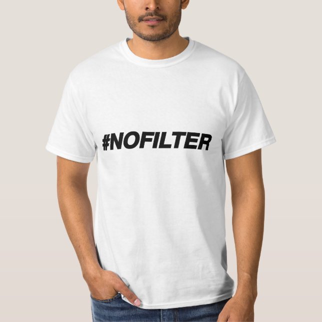 No Filter Warning Funny Tee (Front)