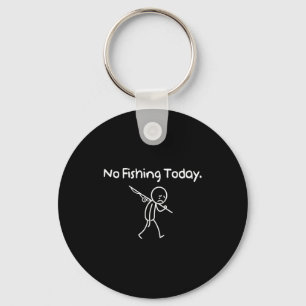 No Fishing Today Funny Sad Stickman Fishing Lover  Key Ring