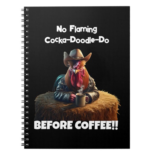 No Flaming Cocka-Doodle-Do Notebook (Front)