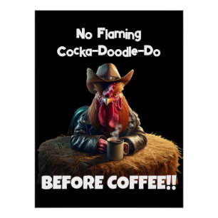 No Flaming Cocka-Doodle-Do Poster