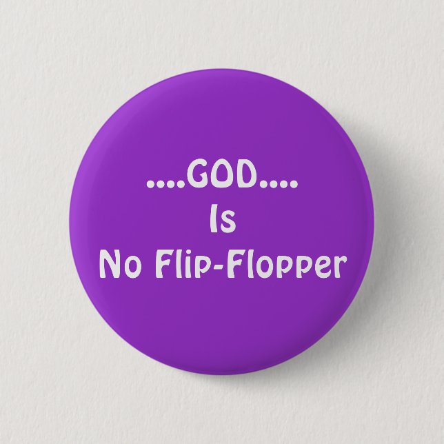 No Flip-Flopper 6 Cm Round Badge (Front)