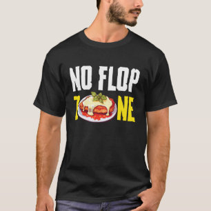 No Flop Zone Chicken Parm Lover T-Shirt