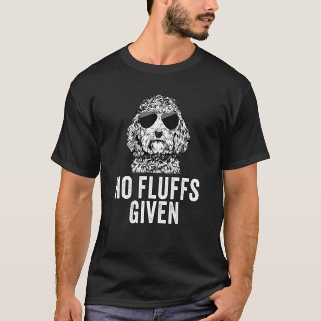   No Fluffs Given Cockapoo Doodle Dog Mum Dad T-Shirt (Front)