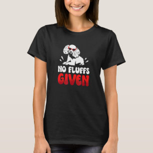 No Fluffs Given Poodle Dog Owner Puppy Doggy Bree T-Shirt