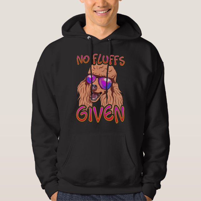 No Fluffs Given Poodle Hoodie (Front)