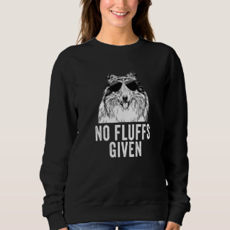 No Fluffs Given Rough Collie Dog Mom Dad Sweatshirt