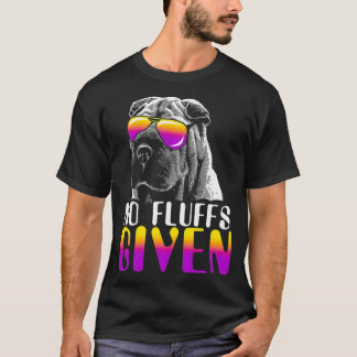 No Fluffs Given SharPei Sunglasses Cute SharPei  T-Shirt