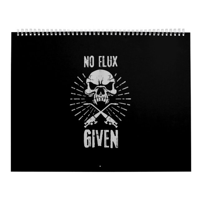 No Flux Given Funny Welding And Welder Calendar (Cover)