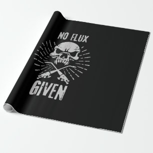 No Flux Given Funny Welding And Welder Wrapping Paper