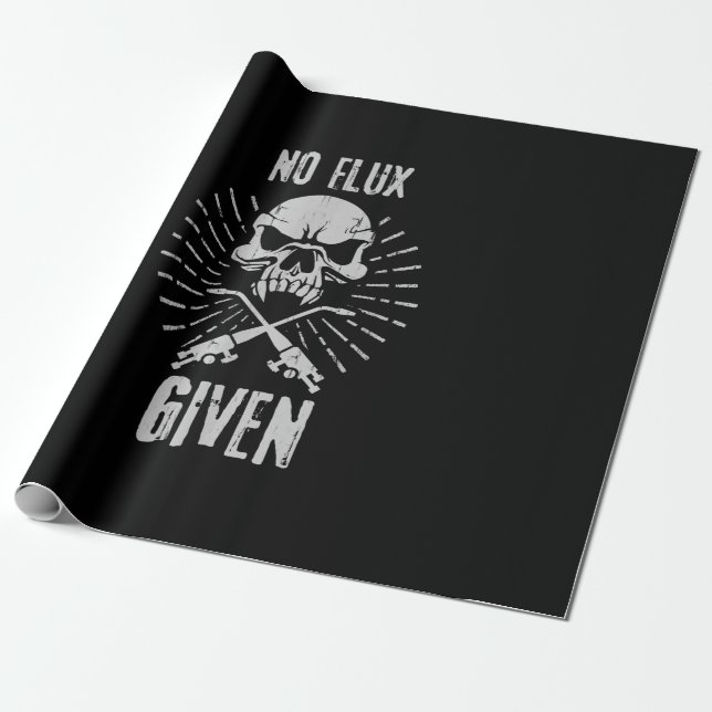 No Flux Given Funny Welding And Welder Wrapping Paper (Unrolled)