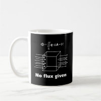 No Flux Given Science Physics Pun