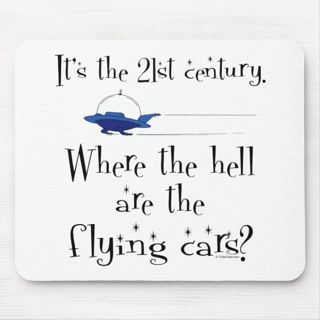No Flying Cars? Mouse Pad (Front)