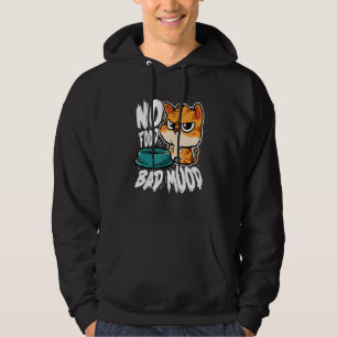 No Food Bad Mood   Hungry Cat Hoodie
