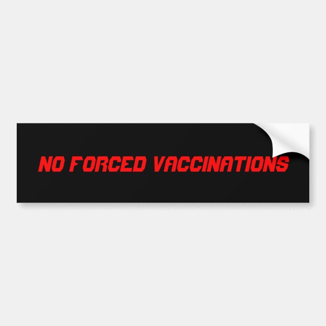 NO FORCED VACCINATIONS BUMPER STICKER (Front)