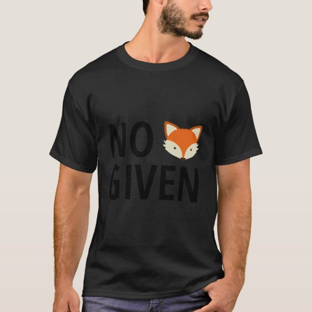 No Fox Given Funny Animal Lover T-Shirt (Front)