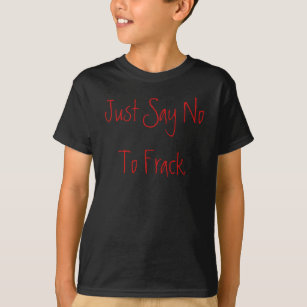 No Fracking T-shirt Customisable Activism Shirts