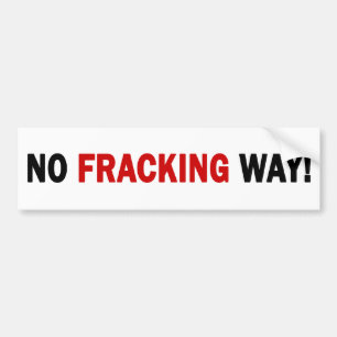 NO FRACKING WAY! Bumper Sticker (white)