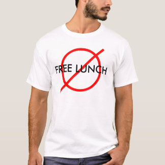 "No free lunch" T-Shirt