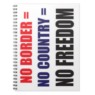 No-Freedom-No Border Notebook