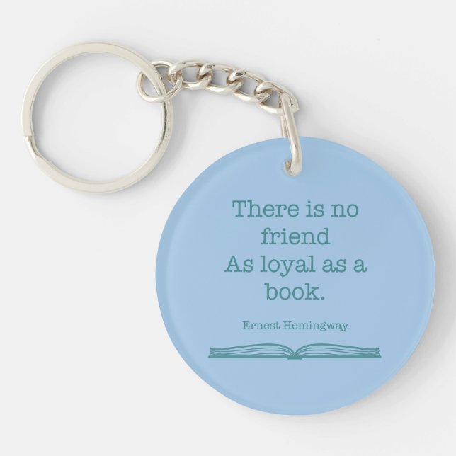 No Friend as Loyal as a Book Quote Keychain (Front)