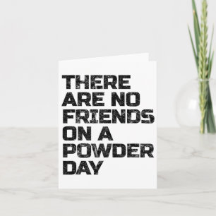 No Friends On Powder Day Skiing Snowboarding Card