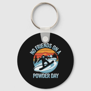 No Friends On Powder Day Snowboarding Winter Snowb Key Ring