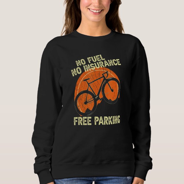 No Fuel No Insurance Bike Riders Bicycle Sweatshirt (Front)