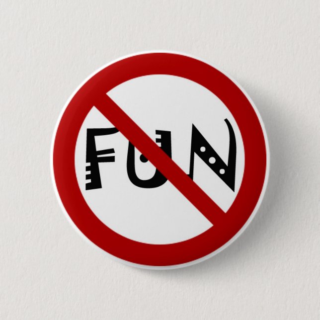 NO FUN! 6 CM ROUND BADGE (Front)