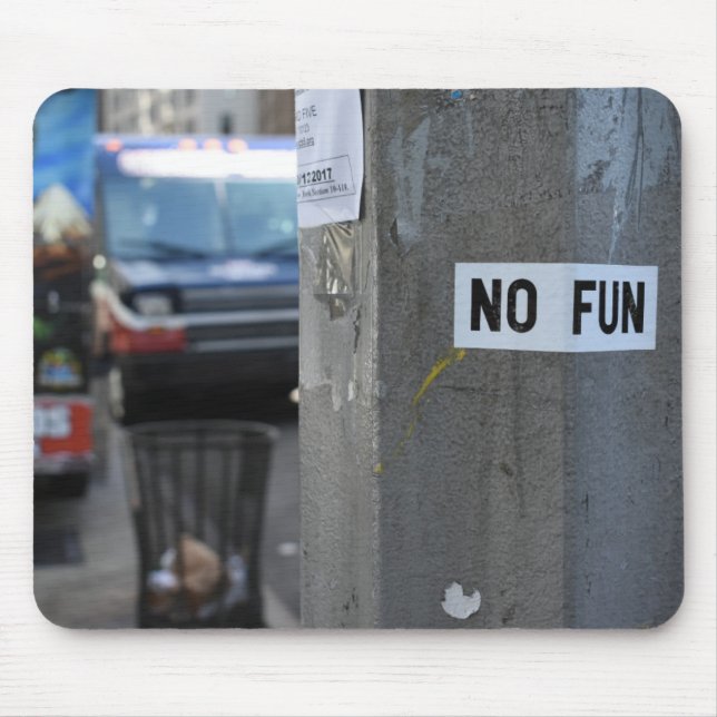 NO FUN Pole Graffiti Urban Photography New York NY Mouse Pad (Front)