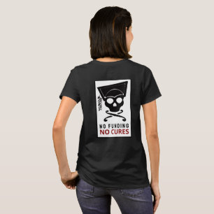 No funding, no cures T-Shirt