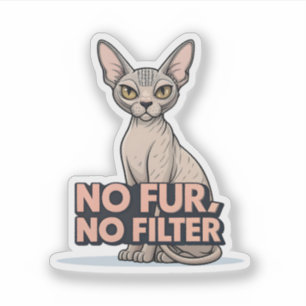 No Fur No Filter Sphynx Cat Attitude Art