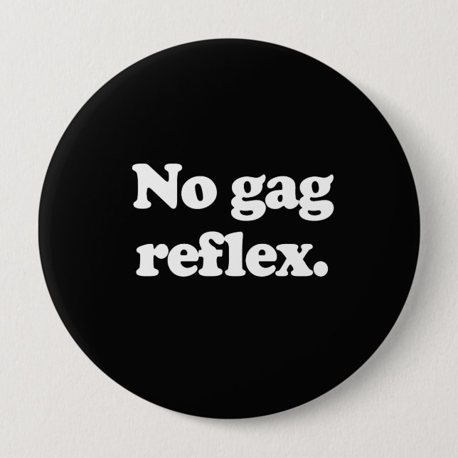 NO GAG REFLEX 10 CM ROUND BADGE (Front)