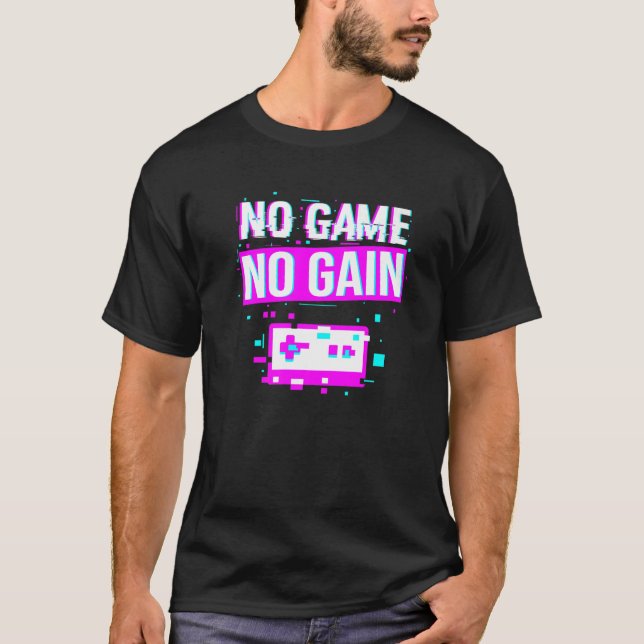 No Game No Gain Pixel Gaming Videogame  T-Shirt (Front)