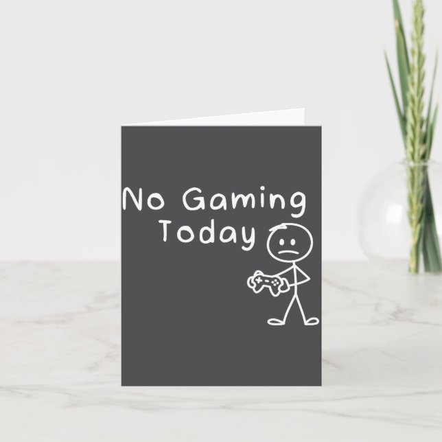No Gaming Today Funny Gamer Sad Stickman Gaming Lo Card (Front)