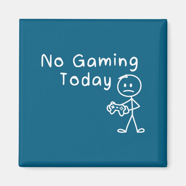 No Gaming Today Funny Gamer Sad Stickman Gaming Lo Magnet (Front)