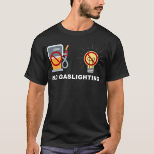 No Gaslighting T-Shirt