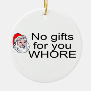 No Gifts For You Ceramic Ornament