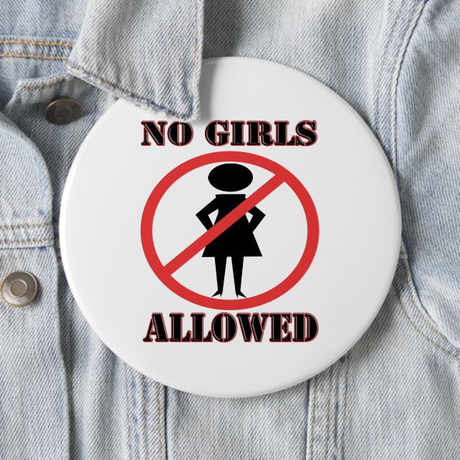 No Girls Allowed 6 Cm Round Badge (In Situ)
