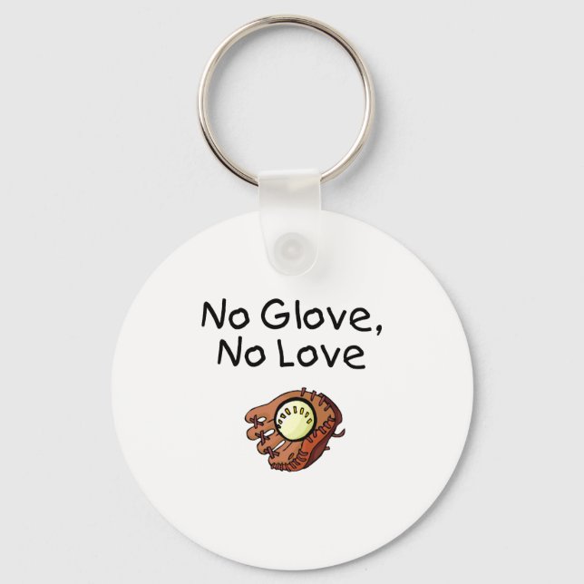 No Glove, No Love Key Ring (Front)
