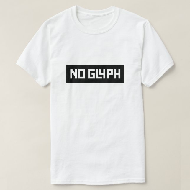 No glyph, white T-Shirt (Design Front)