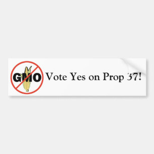 No GMO - Vote Yes on Prop 37 Bumper Sticker