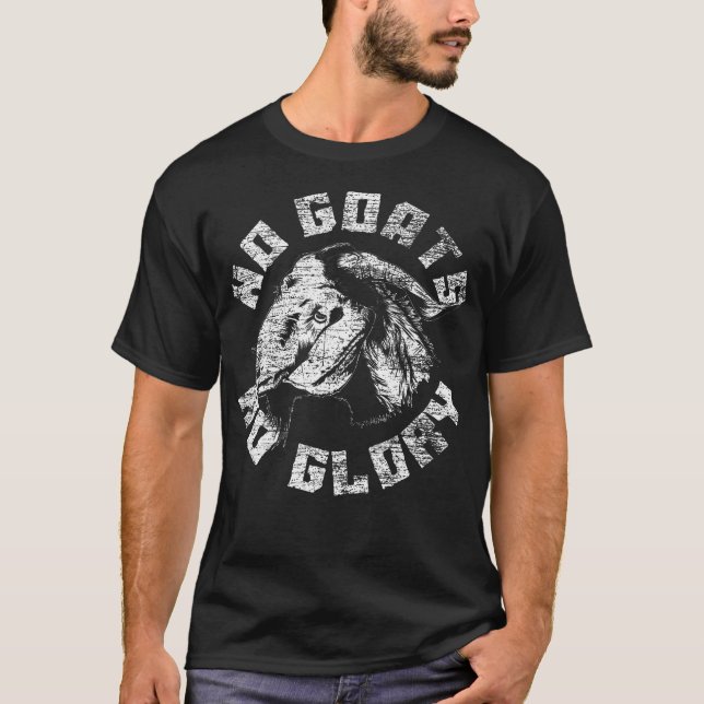 No Goats No Glory Goat T-Shirt (Front)
